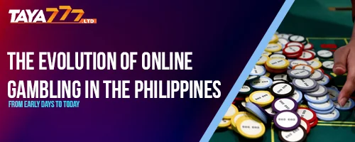 The Evolution of Online Gambling in the Philippines: From Early Days to Today